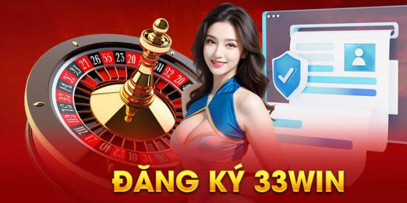 Các bước để đăng ký 33win