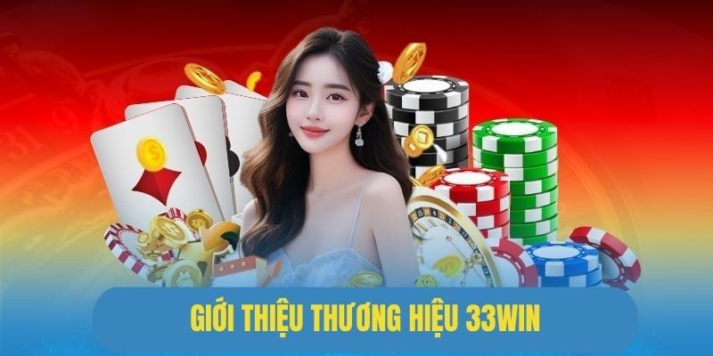 Giới thiệu 33win cùng sản phẩm cá cược