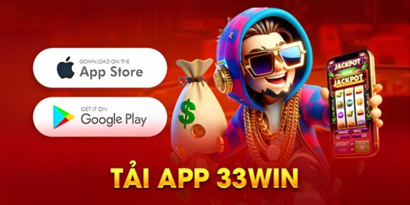 Những ưu đãi khi tải app 33win